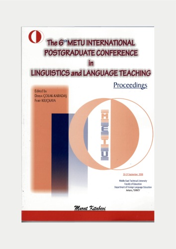 The 6th Metu International Postgraduate Conference In Linguistics And Language Teaching Proceedings Derya Cokal Karadas
