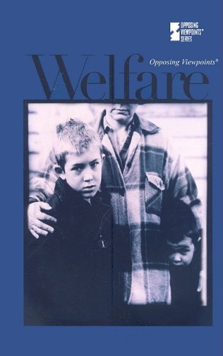 Welfare Opposing Viewpoints 1st Edition by David Haugen 0737740167 978-0737740165