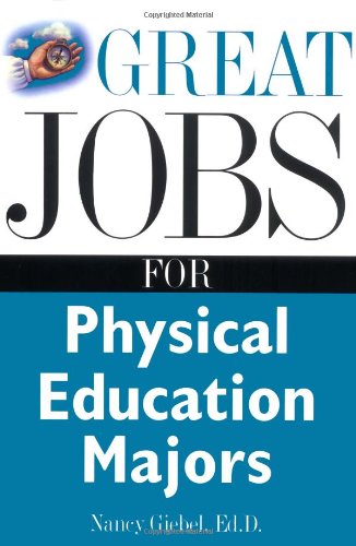 Great Jobs For Physical Education Majors 1st Edition Nancy Giebel