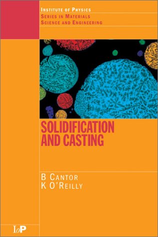 Solidification And Casting Materials Science And Engineering 1st Brian Cantor