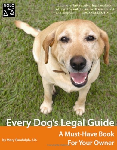 Every Dogs Legal Guide A Must Have Book For Your Owner 5th Edition 5th Edition Mary Randolph