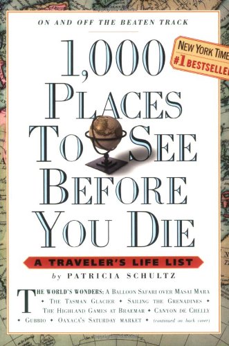 1000 Places To See Before You Die A Travelers Life List 1st Printing Sept 2003 Patricia Schultz