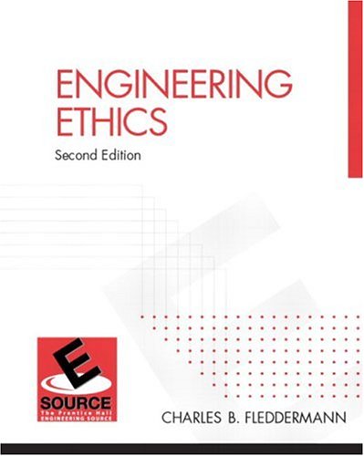 Engineering Ethics 2nd Ed 2nd Edition Charles Fleddermann
