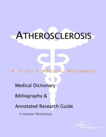 Atherosclerosis A Medical Dictionary Bibliography And Annotated Research Guide To Internet References Health Publica Icon Health Publications