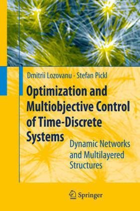 Optimization And Multiobjective Control Of Timediscrete Systems Dynamic Networks And Multilayered Structures 1st Edition Stefan Pickl