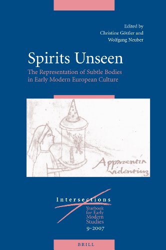 Spirits Unseen The Representation Of Subtle Bodies In Early Modern European Culture Intersections Christine Gottler