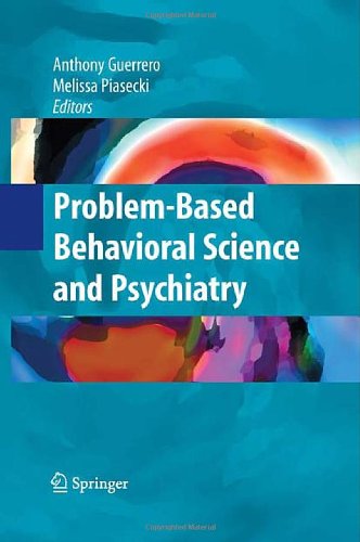 Problembased Behavioral Science And Psychiatry 1st Edition Anthony Guerrero