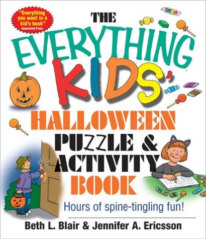 Everything Kids Halloween Puzzle And Activity Book Mazes Activities And Puzzles For Hours Of Spinetingling Fun Everything Kids Series Beth L Blair