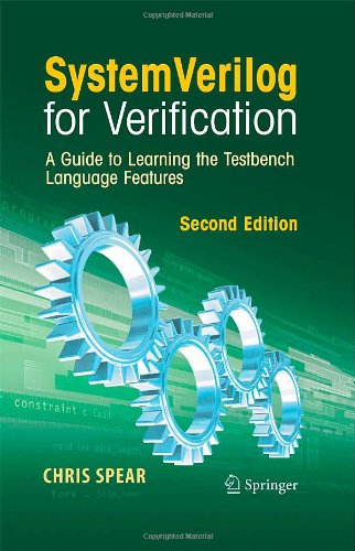 Systemverilog For Verification Second Edition A Guide To Learning The Testbench Language Features 2nd Chris Spear