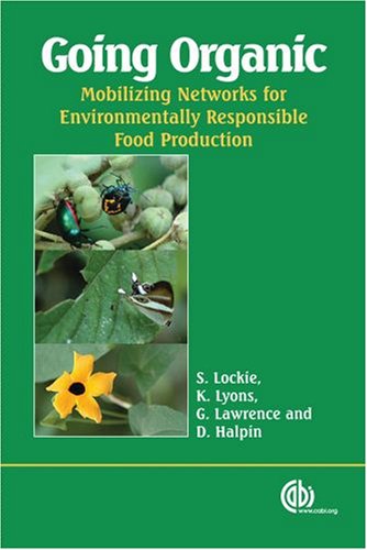 Going Organic Mobilising Networks For Environmentally Responsible Food Production First S Lockie