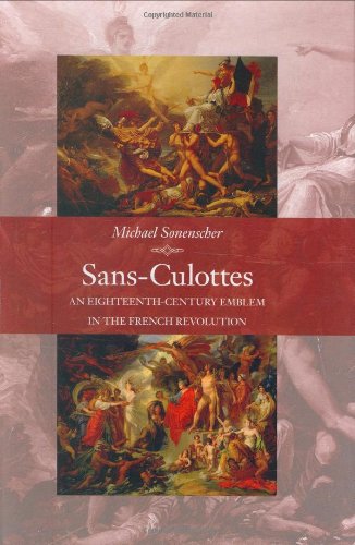 Sansculottes An Eighteenthcentury Emblem In The French Revolution Michael Sonenscher