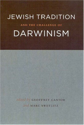 Jewish Tradition And The Challenge Of Darwinism Geoffrey Cantor