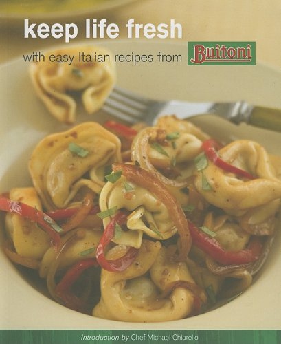 Keep Life Fresh With Easy Italian Recipes From Buitoni Buitoni