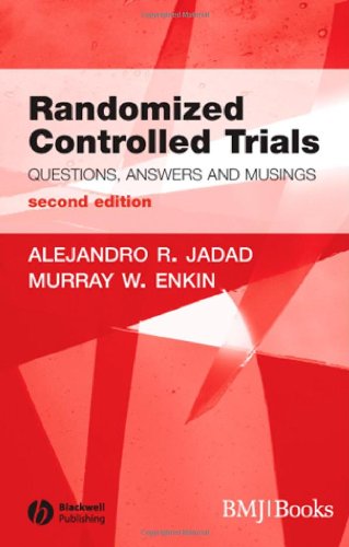 Randomised Controlled Trials Questions Answers And Musings 2nd Edition 2nd Edition Alehandro R Jadad