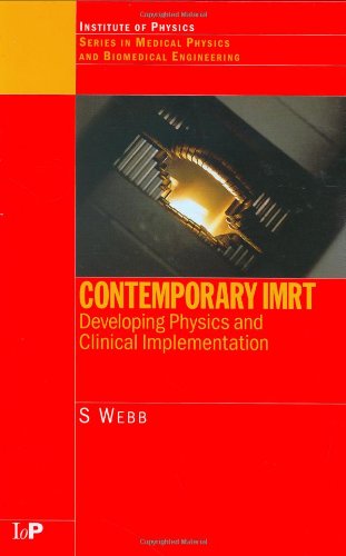 Contemporary Imrt Developing Physics And Clinical Implementation Series In Medical Physics And Biomedical Engineering 1st Edition S Webb