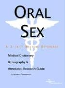 Oral Sex A Medical Dictionary Bibliography And Annotated Research Guide To Internet References Icon Health Publications