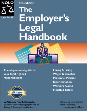 The Employers Legal Handbook Employers Legal Handbook 4th Ed 4th Fred S Steingold