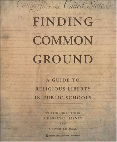 Finding Common Ground A Guide To Religious Liberty In Public Schools Charles C Haynes