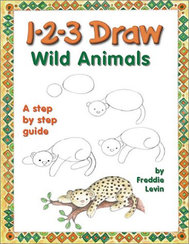 123 Draw Wild Animals 123 Draw Freddie Levin