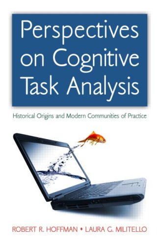 Perspectives On Cognitive Task Analysis Historical Origins And Modern Communities Of Practice Expertise Research And Applications Series 1st Edition Robert R Hoffman