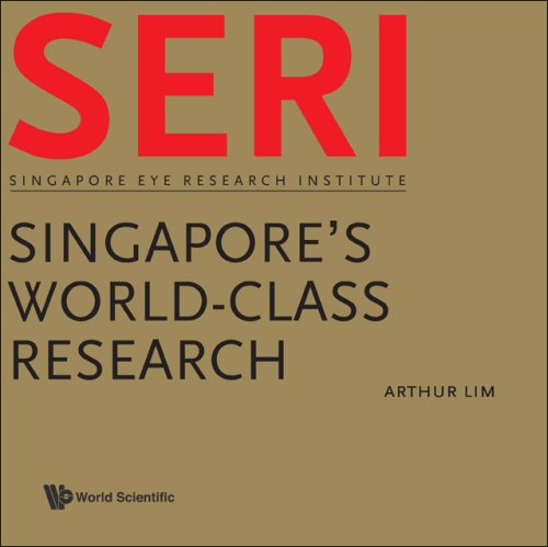 Singapores Worldclass Research Seri Singapore Eye Research Institute 1st Edition Arthur Lim