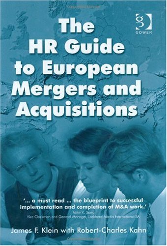 The Hr Guide To European Mergers And Acquisitions James F Klein