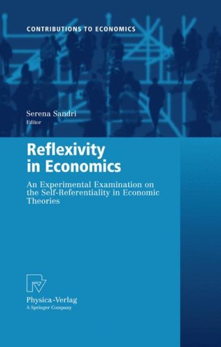 Reflexivity In Economics An Experimental Examination On The Selfreferentiality Of Economic Theories 1st Edition Dr Serena Sandri Auth