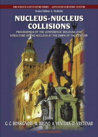 Nucleusnucleus Collisions Proceedings Of The Conference Bologna 2000 1st A Ventura