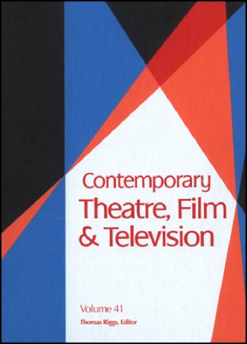 Contemporary Theatre Film And Television A Biographical Guide Featuring Performers Directors Writers Producers Designers Managers Choreographers Technicans Composers Executives Volume 41 Thomas Riggs
