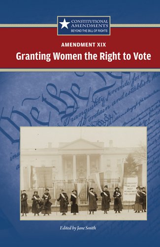 Amendment Xix Granting Women The Right To Vote Constitutional Amendments Beyond The Bill Of Rights Carrie Fredericks