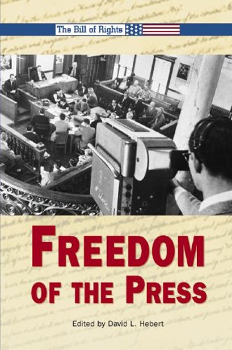 The Bill Of Rights Freedom Of The Press 1st Edition David L Hebert