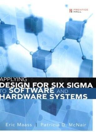 Applying Design For Six Sigma To Software And Hardware Systems 1st Edition Eric Maass