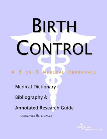 Birth Control A Medical Dictionary Bibliography And Annotated Research Guide To Internet References Health Publica Icon Health Publications