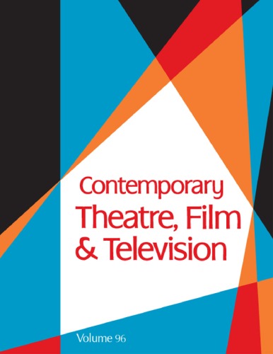 Contemporary Theatre Film And Television A Biographical Guide Featuring Performers Directors Writers Producers Designers Managers Choreographers Technicians Composers Executives Volume 96 Thomas Riggs