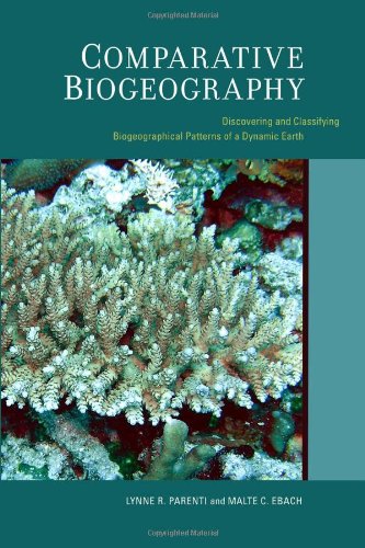 Comparative Biogeography Discovering And Classifying Biogeographical Patterns Of A Dynamic Earth Species And Systematics 1st Edition Lynne R Parenti