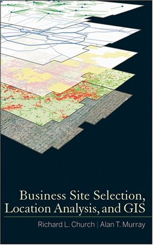 Business Site Selection Location Analysis And Gis 1st Edition Richard L Church