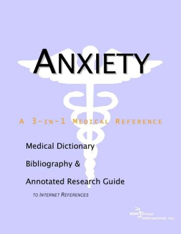 Anxiety A Medical Dictionary Bibliography And Annotated Research Guide To Internet References Health Publica Icon Health Publications