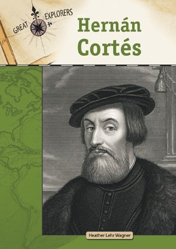 Hernan Cortes Great Explorers 1st Edition Heather Lehr Wagner