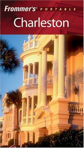 Frommers Portable Charleston 2007 Frommers Portable 3rd Edition Darwin Porter