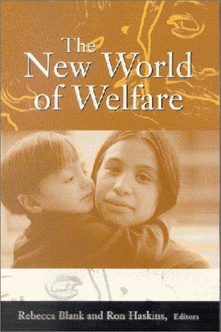 The New World Of Welfare Rebecca Blank Ron Haskins