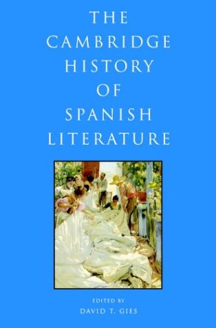 The Cambridge History Of Spanish Literature David T Gies