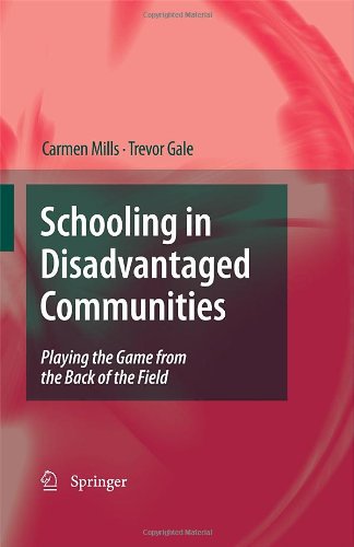 Schooling In Disadvantaged Communities Playing The Game From The Back Of The Field 1st Edition Carmen Mills
