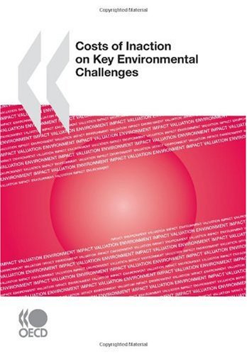 Costs Of Inaction On Key Environmental Challenges Papele Oecd Organisation For Economic Cooperation And Development