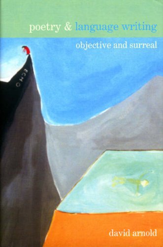 Poetry And Language Writing Objective And Surreal Lup Poetry And David Arnold