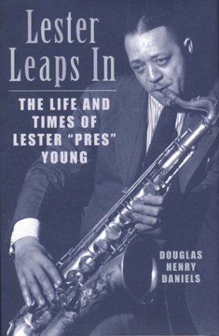 Lester Leaps In The Life And Times Of Lester Pres Young Douglas Henry Daniels