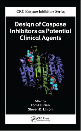 Design Of Caspase Inhibitors As Potential Clinical Agents Enzyme Inhibitors 1st Edition Tom Obrien
