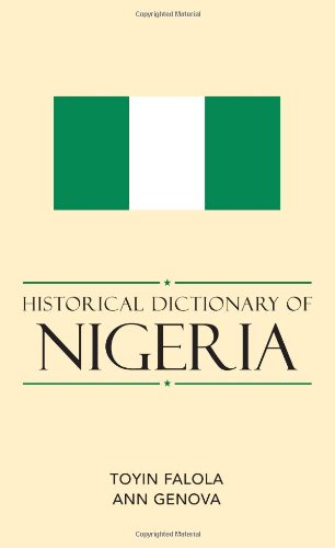 Historical Dictionary Of Nigeria African Historical Dictionaries Historical Dictionaries Of Africa Toyin Falola