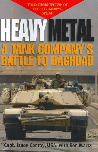 Heavy Metal A Tank Companys Battle To Baghdad Jason Conroy