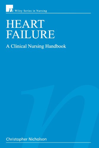 Heart Failure A Clinical Nursing Handbook Wiley Series In Nursing 1st Edition Christopher Nicholson