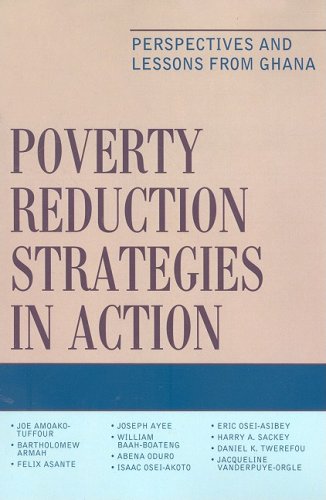 Poverty Reduction Strategies In Action Perspectives And Lessons From Ghana Joe Amoakotuffour